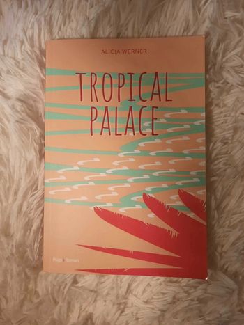 Tropical Palace d’Alicia Werner