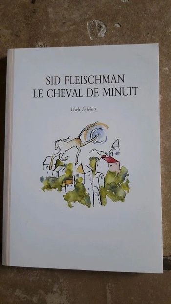 " le cheval de minuit " de Sid Fleischman.L'école des loisirs .