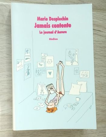 💙 Livre Jamais contente le journal d'Aurore de Marie Desplechin 💙