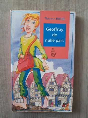 Livre Roman Geoffroy de nulle part Thérèse roche