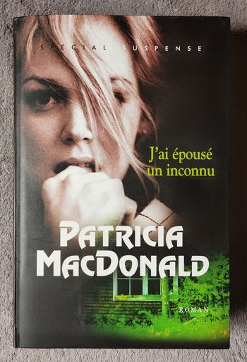Roman Thriller psychologique, grand format "J'ai épousé un inconnu" / P. MacDonald aux Éd. Le Club
