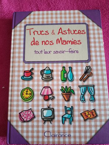 Trucs et astuces de nos mamies