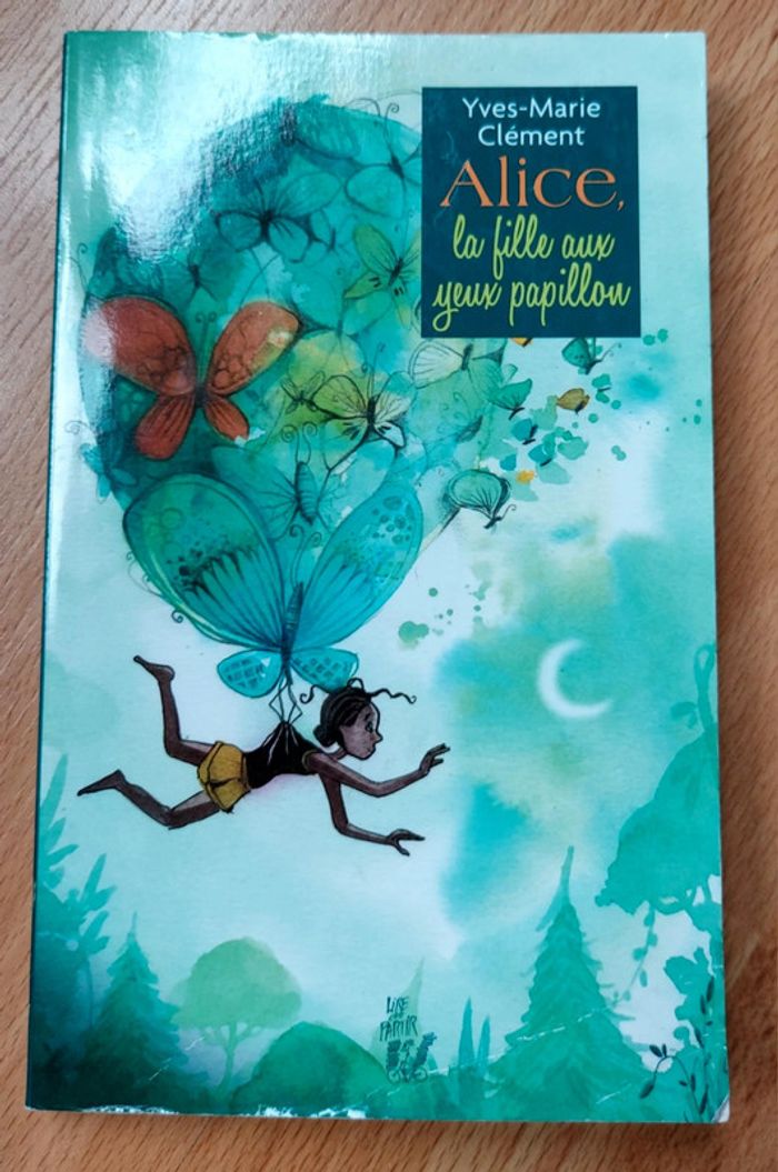 Alice la fille aux yeux papillon de Yves-Marie Clément
