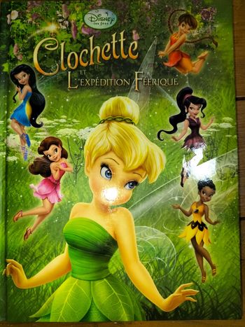 Clochette et L'expédition Féérique Disney les Fées