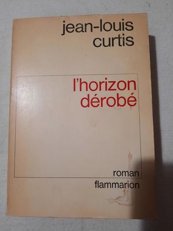 Jean-Louis Curtis, l'horizon dérobé