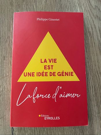 Livre La vie est une idée de génie : La force d'aimer