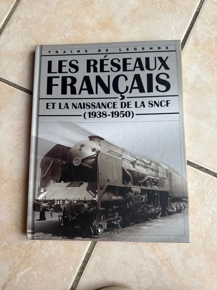 Livre les trains de légende les réseaux français et la naissance de la sncf