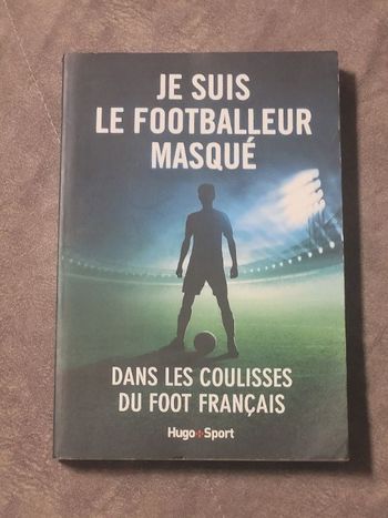 Je suis le footballeur masqué Par Bertrand Pirel (Préface)