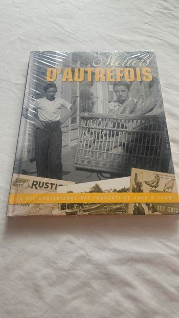 Métiers d’autrefois-La vie quotidienne des Français de 1900 à 1968