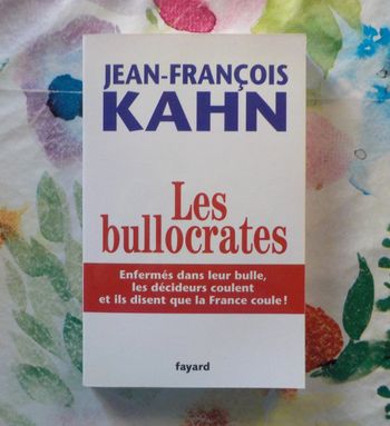 LES BULLOCRATES par Jean-François KAHN Ed. Fayard