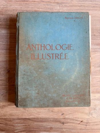 Anthologie illustrée d'auteurs française et belges de Raymond Deulin édition A. de boeck
