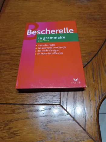 Bescherelle la grammaire pour tous.