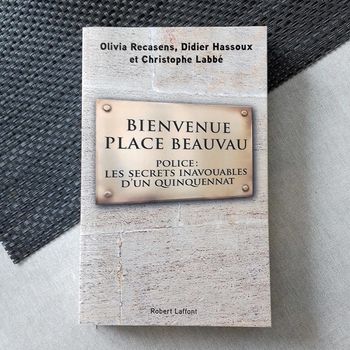 Bienvenue Place Beauvau - Police: les secrets inavouables d'un quinquennat