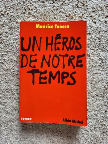 Un héros de notre temps de Maurice Toesca - Réflexion sociale et politique