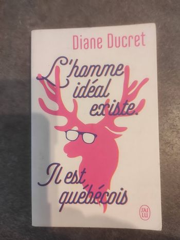 L'homme idéal existe. Il est Québecois - Diane Ducret - J'ai Lu 2017