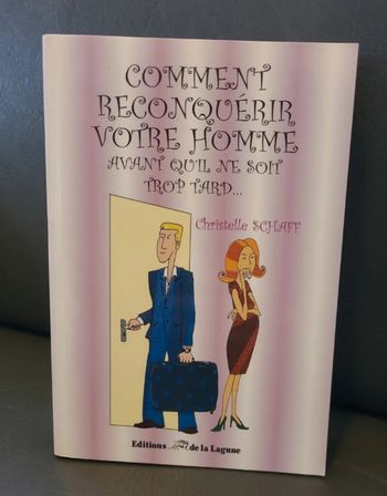 Comment reconquérir votre homme avant
qu'ils ne soit trop tard