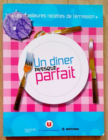 les meilleures recettes de l'émission Un dîner presque parfait (cuisine)