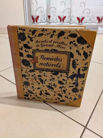 Secrets et recettes de Grand-Mère - remèdes naturels