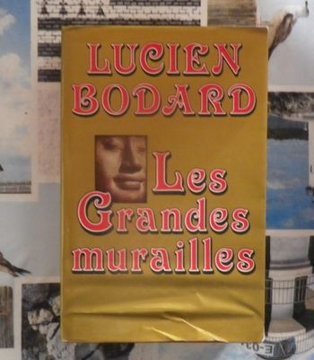 Les grandes murailles de Lucien Bodard Ed. Le Grand Livre du Mois