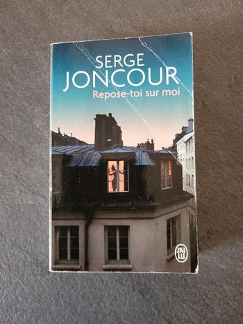 Repose toi sur moi - Serge Joncour