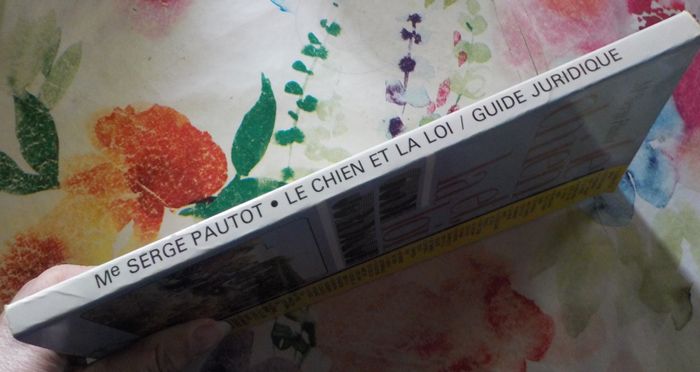 LE CHIEN ET LA LOI Guide Juridique par Me Serge PAUTOT - photo numéro 3