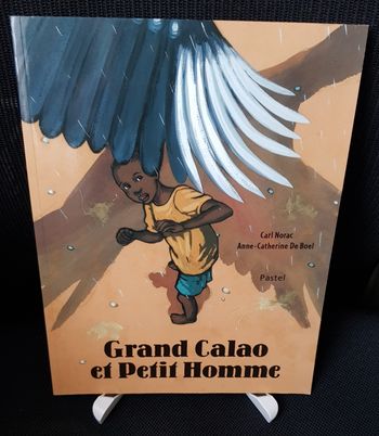 Grand Calao et Petit Homme - Carl Norac - Anne-Catherine De Boel - Ecole des loisirs