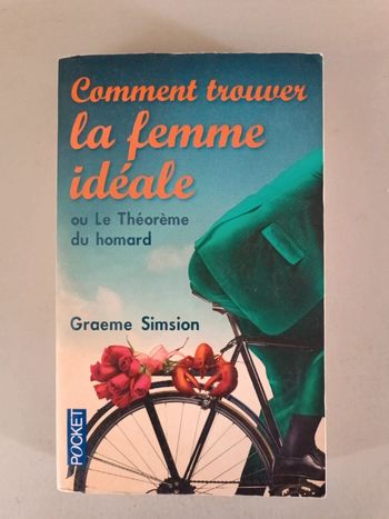 Comment trouver la femme idéale ou le théorème du homard Graeme Simsion