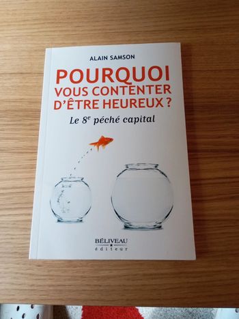 Livre pourquoi vous contenter d'être heureux ?