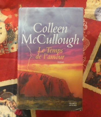 Le temps de l'amour de Colleen McCullough Ed. France Loisirs
