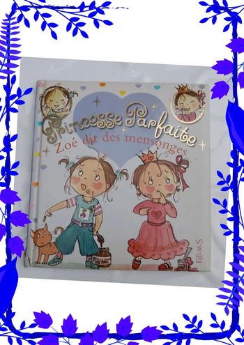 Princesse Parfaite Zoé dit des mensonges
