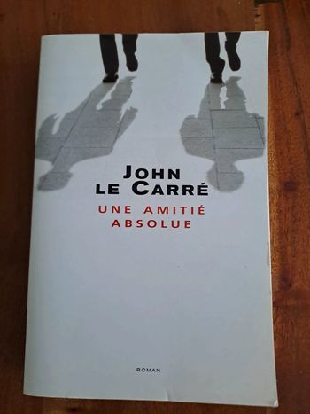 Livre Une Amitié Absolue, John le Carré