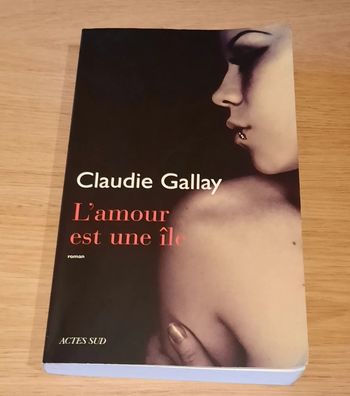 L'amour est une île de Claudie Gallay