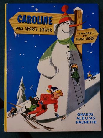 Livre ancien 1959 Caroline aux Sports d'hiver ski Pierre Probst Hachette Jeunesse Album collection