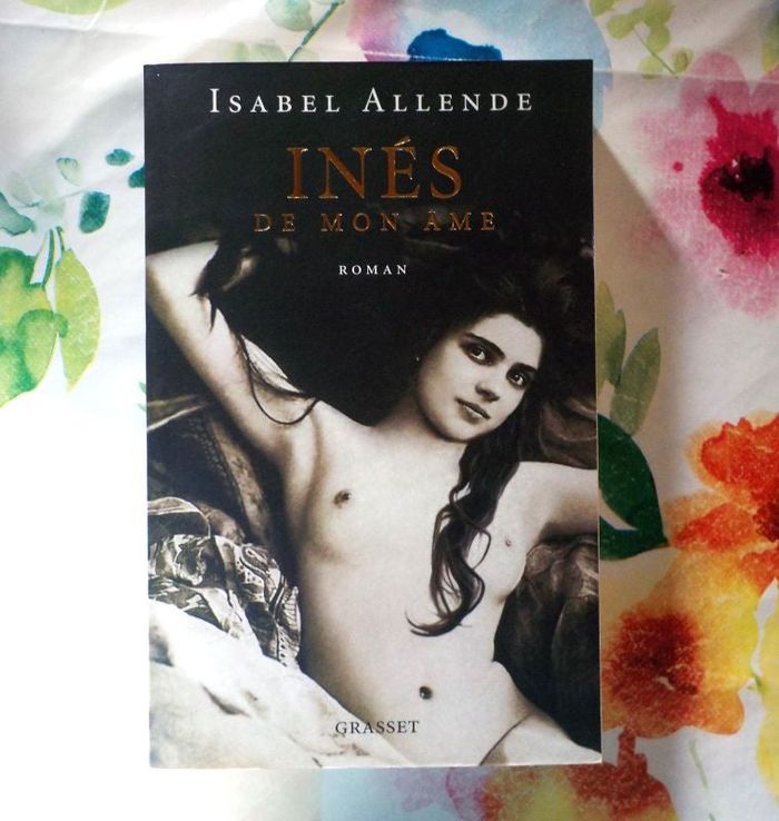 INES DE MON AMOUR de Isabel ALLENDE Ed. Grasset