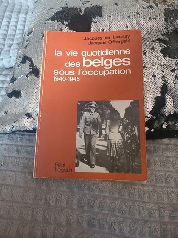 La vie quotidienne des belges sous l'occupation 1940- 1945