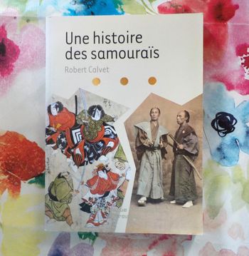 Une histoire de samouraïs par Robert Calvet Bibliothèque historique Larousse
