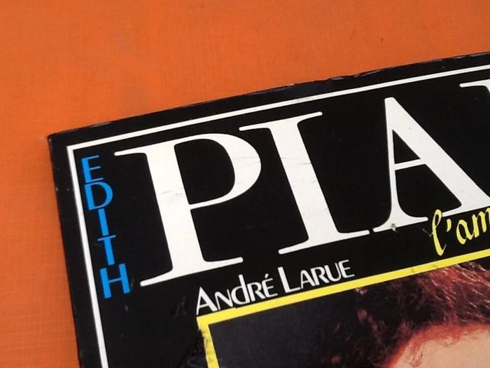 André Larue Piaf sa vie, ses amours, ses hommes - photo numéro 2