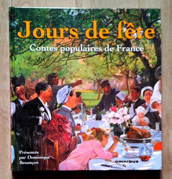 Jours de fête - contes populaires de France présentés par Dominique Bensançon