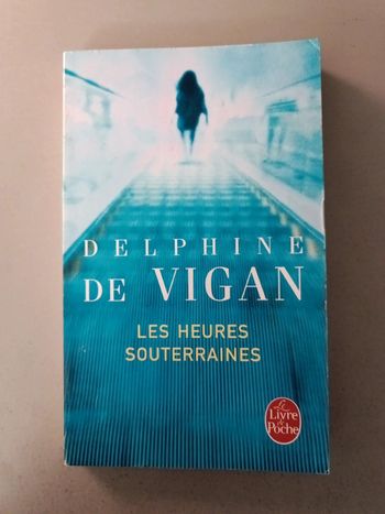 Delphine De Vigan Les heures souterraines
