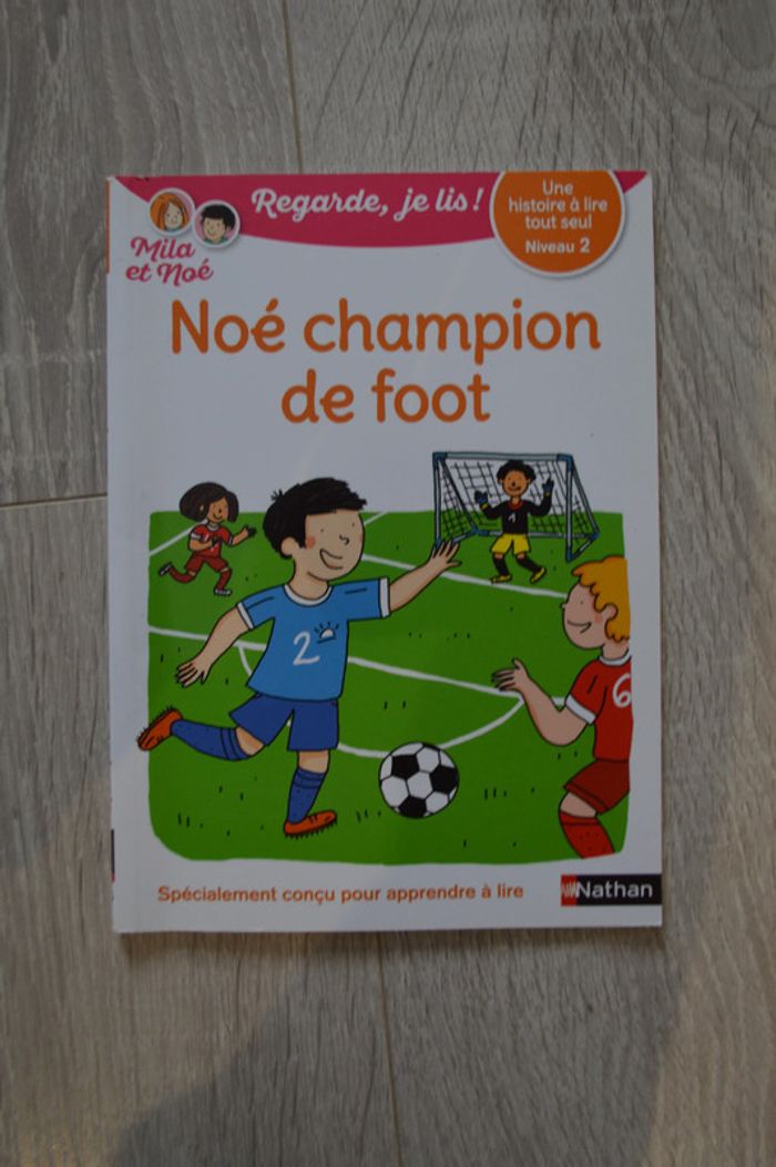 Noé champion de foot Histoire à lire tout seul Niveau 2