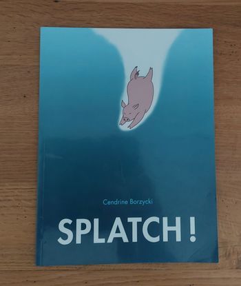 Splatch ! - l'école des loisirs