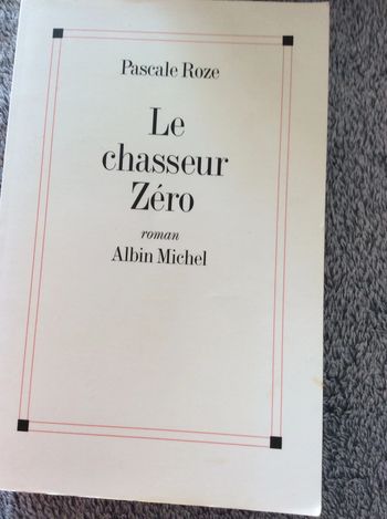 # le chasseur Zéro  Pascale Roze