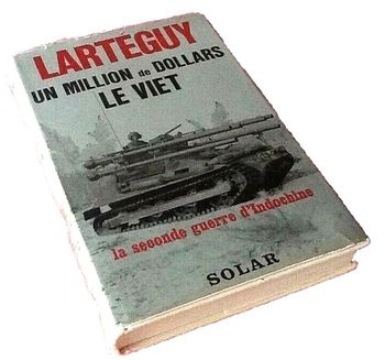 Jean Lartéguy   Un million de Dollars   Le Viet La seconde Guerre d' Indochine
