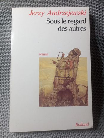 Jerzy Andrzejewski - Sous le regard des autres