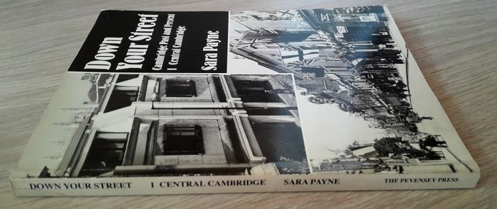 Down Your Street Cambridge past and present Central Cambridge Volume 1 - Sara Payne - photo numéro 2