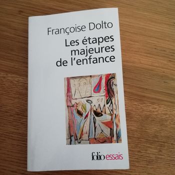 Françoise dolto les étapes majeures de l'enfance