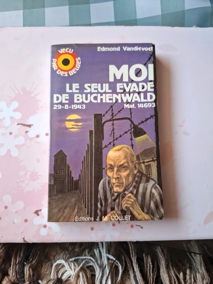 Moi le seul évadé de buchenwald