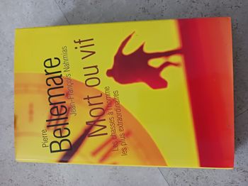 Mort Ou Vif, Les Chasses À L'homme Les Plus Extraordinaires Pierre Bellemare