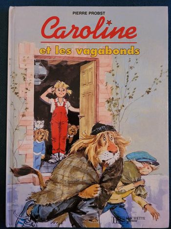 Caroline et les Vagabonds lion livre rare Pierre Probst Hachette Jeunesse Album collection années 90