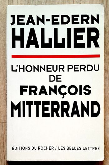 Jean-Edern Hallier - L'honneur perdu de François Mitterand